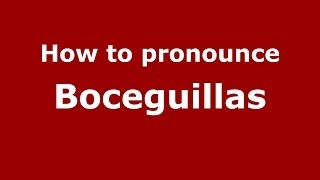 How to pronounce Boceguillas