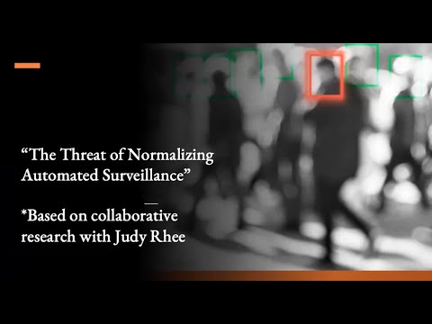 The Threat of Normalizing Automated Surveillance April 8, 2021 | UMass Boston