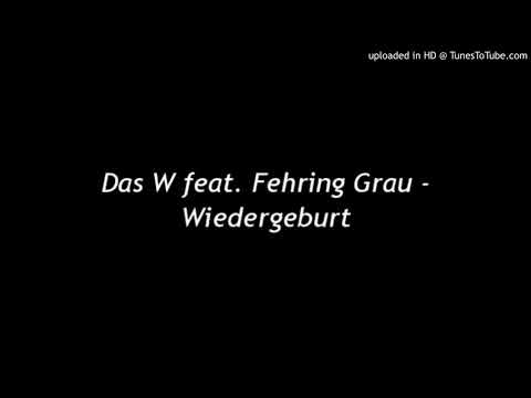 Das W feat. Fehring Grau - Wiedergeburt (Wertvoll EP)