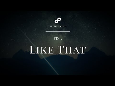 FIXL | Like That | Infinty Music