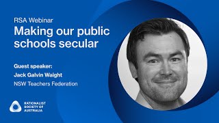 RSA Webinar: Jack Galvin Waight on 'Making our public schools secular'