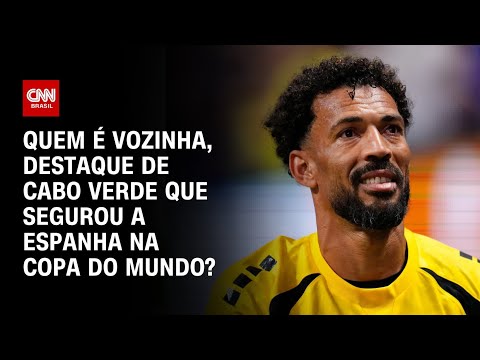 Copa do Mundo: Cabo Verde segura Espanha e goleiro Vozinha vira destaque | CNN PRIME TIME