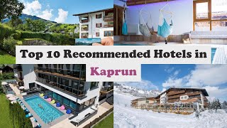 Top 10 Recommended Hotels In Kaprun | Top 10 Best 4 Star Hotels In Kaprun | Luxu