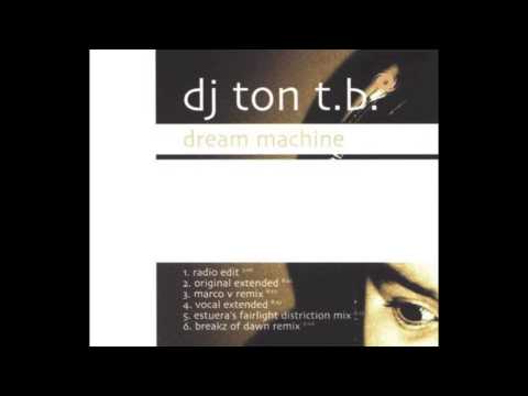 DJ Ton TB - Dream Machine (Original Extended Mix) ColinZeal BPM edit
