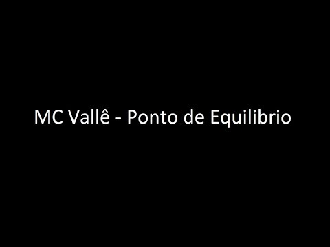 MC Vallê - Ponto de Equilibrio (Letra) ‹ ♫ Mundo Das Letras ♫ ›