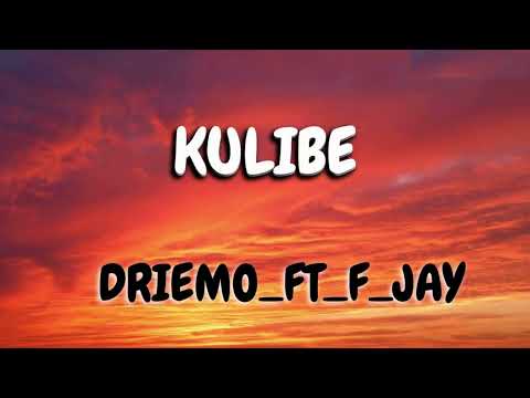 Driemo_Kulibe_ft_F_Jay(Mzaliwa Album)Lyrics