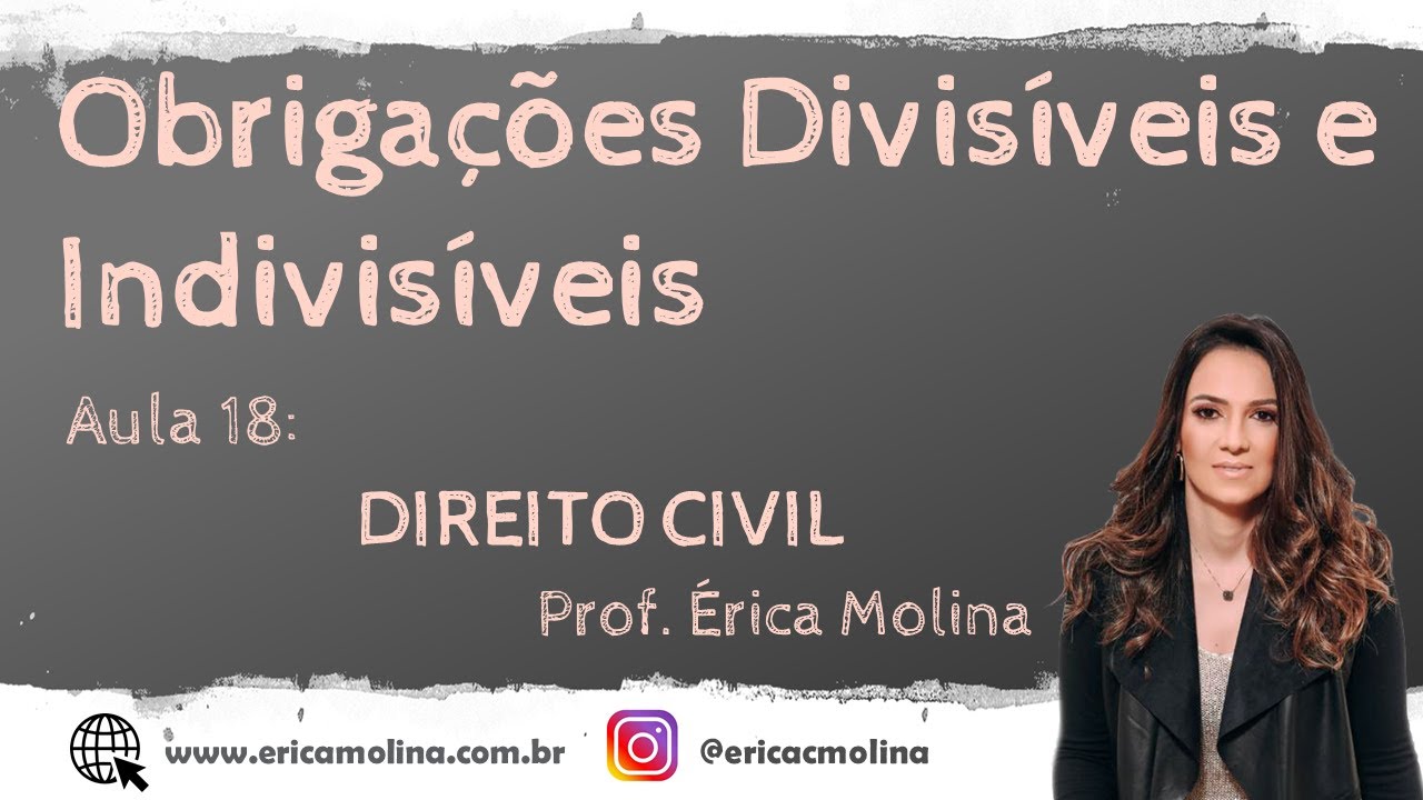AULA 18 - DAS OBRIGAÇÕES DIVISÍVEIS E INDIVISÍVEIS