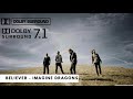 Believer - Imagine Dragons | Dolby Atmos [ 7.1 Surround Sound ]