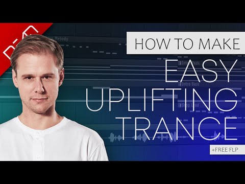 How To Make An Easy Uplifting Trance Track - FL Studio Tutorial (+FREE FLP)