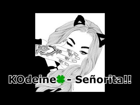 KOdeine🍀 - Señorita!! [Official Audio]