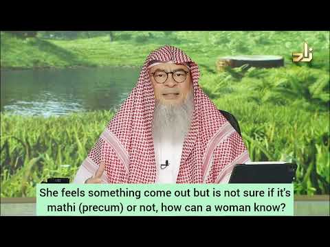 She feels something come out but is not sure if it's mathi (precum How do women know assim al hakeem