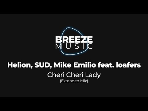 Helion, SUD, Mike Emilio feat. loafers - Cheri Cheri Lady (Extended Mix) |BREEZEMUSIC |