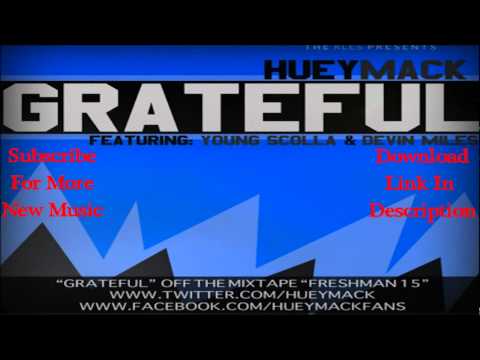 Huey Mack - Grateful Ft. Young Scolla & Devin Miles [Free Download]