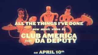 Club America - &quot;All The Things I&#39;ve Done&quot; TEASER