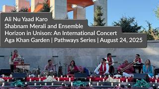 Shabnam Merali | Ali Nu Yaad Karo | Live in Edm at Aga Khan Garden | Pathways Series | August 2025