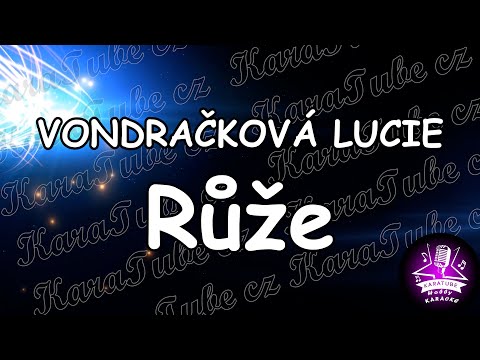 VONDRÁČKOVÁ LUCIE - Růže (KARAOKE)