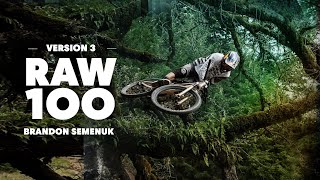 Brandon Semenuk Does It Again | Raw 100, Version 3