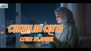 Download lagu CUKUPLAH CINTA REMIX COVER BY ADIBAL mp3