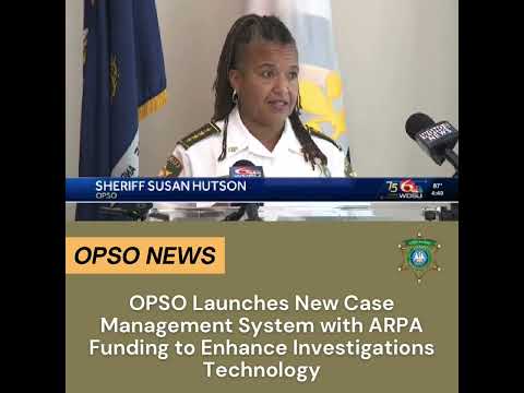 OPSO Launches New Case Management System with ARPA Funding to Enhance Investigations Technology