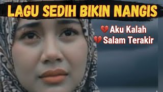 Download lagu LAGU MALAYSIA SEDIH BIKIN NANGIS - AKU KALAH - SALAM TERAKHIR mp3