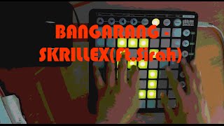Bangarang - Skrillex(ft.Sirah)[Launchpad Edition]
