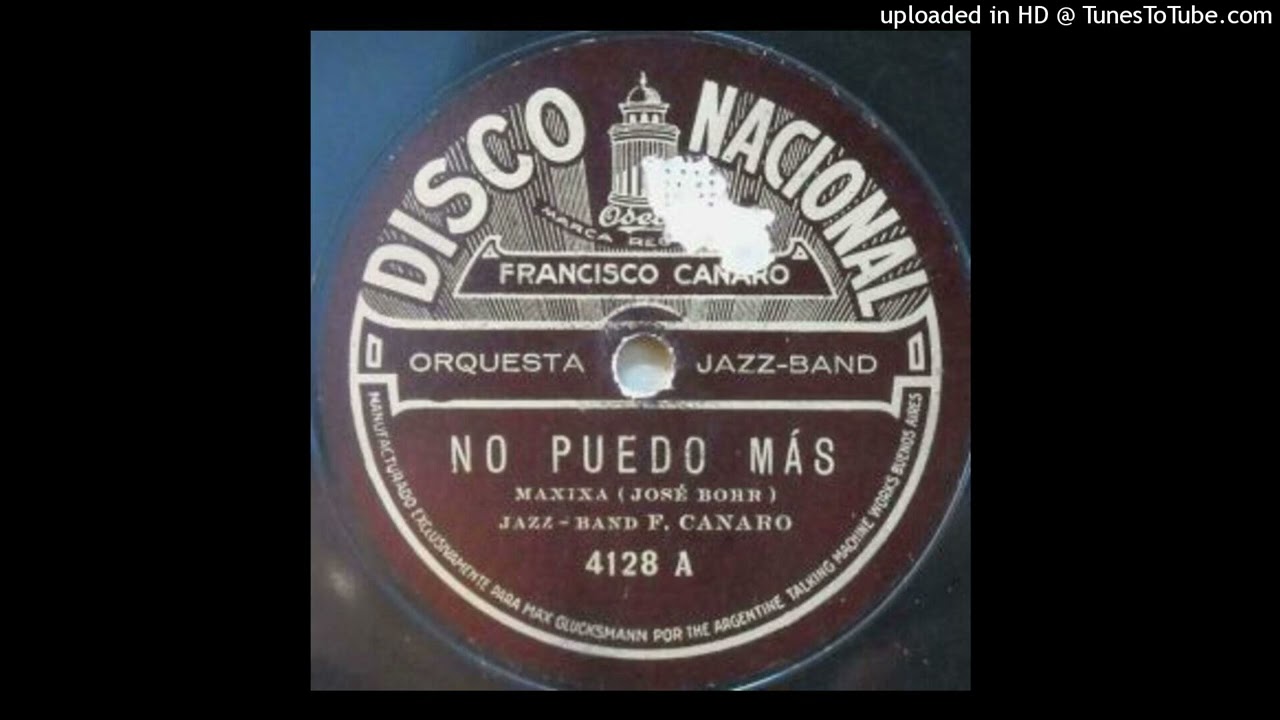 No puedo más - Francisco Canaro Jazz Band canta José Bohr (1925)