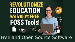 🔥 Revolutionize Your Teaching & Learning with FOSS! 🔥 #FOSS #OpenSource #Free #OpenSourceEducation