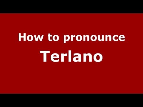 How to pronounce Terlano (Italian/Italy) - PronounceNames.com