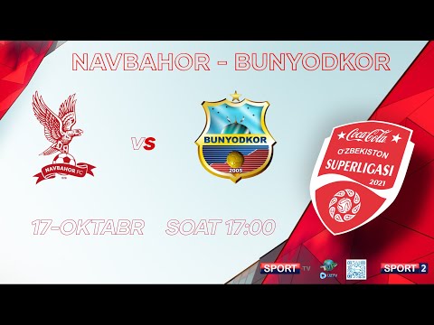 Superliga. 22-TUR. NAVBAHOR - BUNYODKOR | 17.10.2021 | SportTelekanaliRasmiy