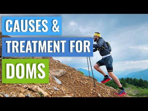 Causes & Treatment of DOMS - Delayed Onset Muscle Soreness
