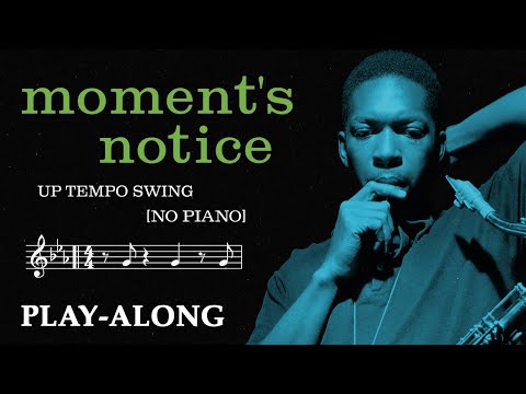 Moment's Notice [No Piano] - Up Tempo Swing || BACKING TRACK