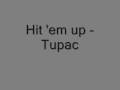 Hit Em Up Tupac Feat Tha Outlawz