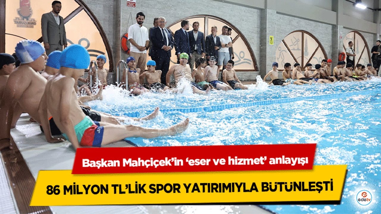 Başkan Mahçiçek’in ‘eser ve hizmet’ anlayışı, 86 milyon tl’lik spor yatırımıyla bütünleşti