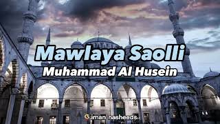 Download lagu [sped up echo] Mawlaya Saolli - Muhammad Al Husein mp3