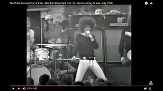#MC5 Remastered Tartar Field - Ramblin Rose/Kick Out The Jams/Looking At You - July 1970