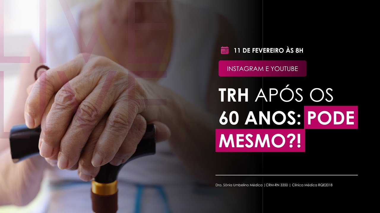 TRH após os 60 anos: pode mesmo?