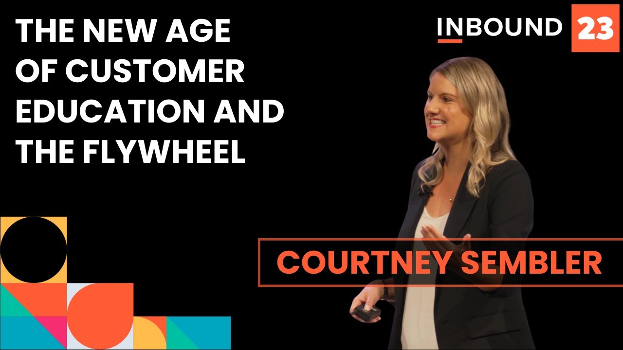 The New Age of Customer Education and the Flywheel | INBOUND 2023