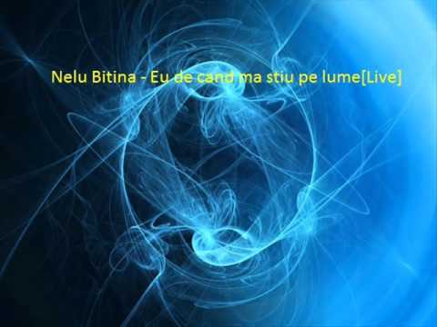 Nelu Bitina - Eu de cand ma stiu pe lume LIVE