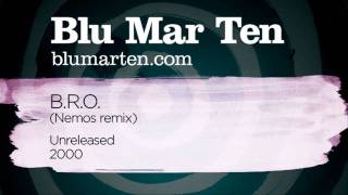 Blu Mar Ten - B.R.O. (Nemos remix) (Unreleased, 2000)