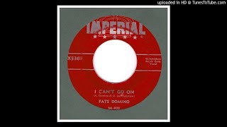 Domino, Fats - I Can&#39;t Go On - 1955
