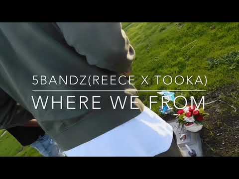 5bandz(REECE X TOOKA) - where we from (official video)
