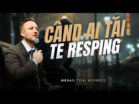 When yours reject you || Toni Berbece