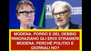 MODENA. PORRO E DEL DEBBIO RINGRAZIANO GLI EROI STRANIERI MODENA. PERCHÉ POLITICI E GIORNALI NO?