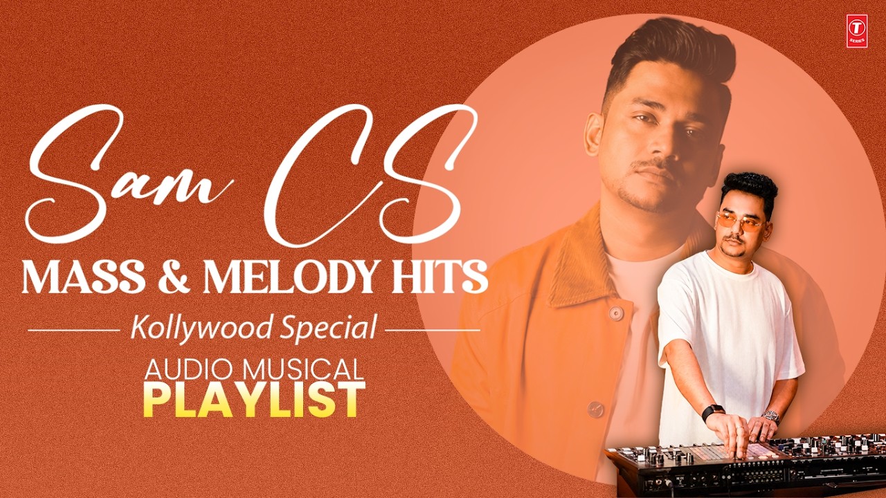 Sam CS Mass & Melody Hits Kollywood Special Audio Musical Playlist | #HappyBirthdaySamCS |Tamil Hits