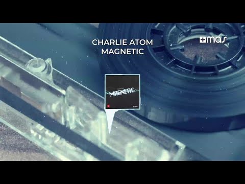Charlie Atom - Magnetic (Official Audio)