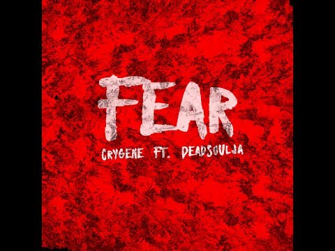 Fear - CryGene Ft. DeadSoulja (Prod. By Taylor King)