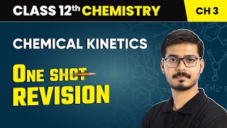 Chemical Kinetics - One Shot Revision | Class 12 Chemistry Chapter 3 | 2024-25