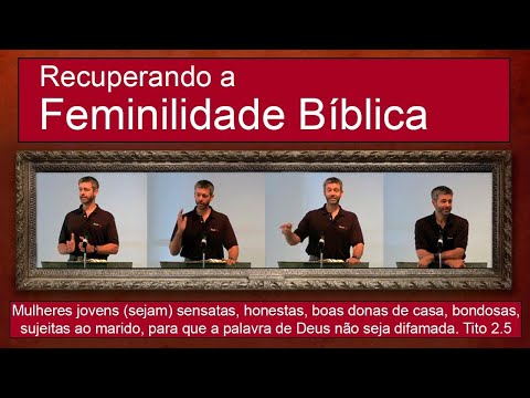 Recuperando a Feminilidade Bíblica - Paul Washer (Dublado)