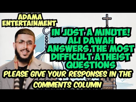 IN JUST A MINUTE! ALI DAWAH ANSWERS THE MOST DIFFICULT ATHEIST QUESTIONS. DID HE CONVERT TO ISLAM?