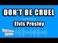 Elvis Presley - Don't Be Cruel (Karaoke Version)